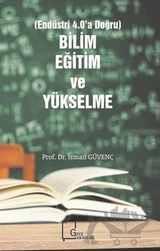 Bilim Eğitim ve Yükselme (Endüstri 4.0'a Doğru)