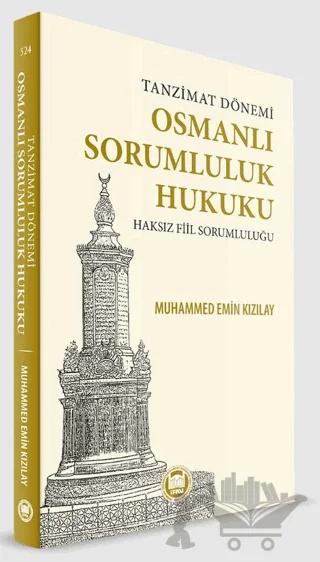 Tanzimat Dönemi Osmanlı Sorumluluk Hukuku Haksız Fiil Sorumluluğu