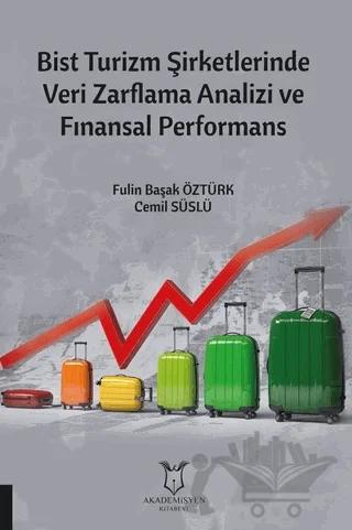 Bist Turizm Şirketlerinde Veri Zarflama Analizi ve Finansal Performans