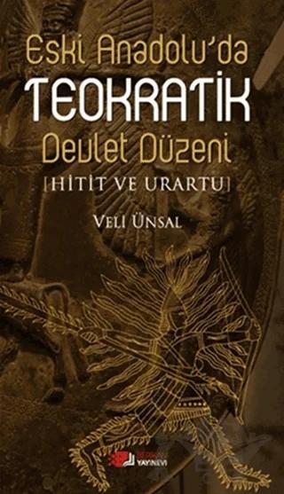 Eski Anadolu’da Teokratik Devlet Düzeni