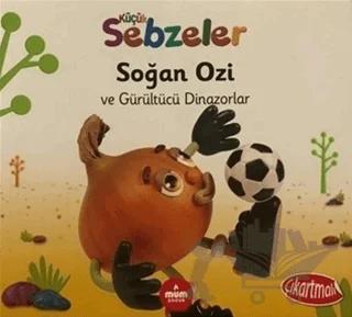 Soğan Ozi ve Gürültücü Dinazorlar - Küçük Sebzeler