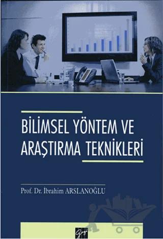 Bilimsel Yöntem ve Araştırma Teknikleri