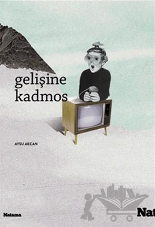 Gelişine Kadmos – Aysu Akcan – Natama Yayınları kitap kapağı