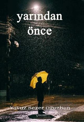 Yarından Önce – Yavuz Sezer Oğuzhan – İkinci Adam Yayınları kitap kapağı