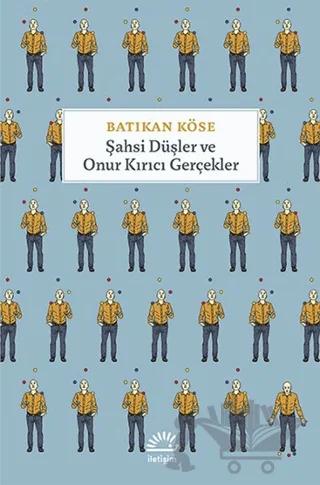 Şahsi Düşler ve Onur Kırıcı Gerçekler
