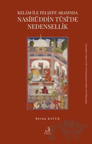 Kelam ile Felsefe Arasında Nasirüddin Tusi’de Nedensellik