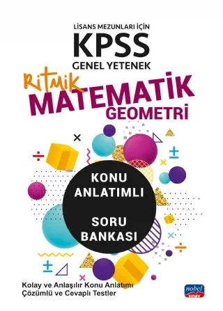 KPSS Genel Yetenek Ritmik MATEMATİK-GEOMETRİ Lisans Mezunları İçin / Konu Anlatımlı - Soru Bankası