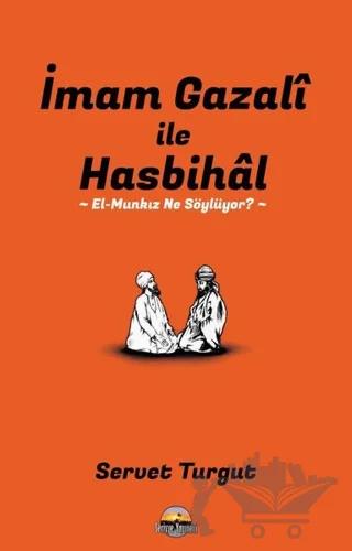 İmam Gazali ile Hasbihal: El-Munkız Ne Söylüyor?