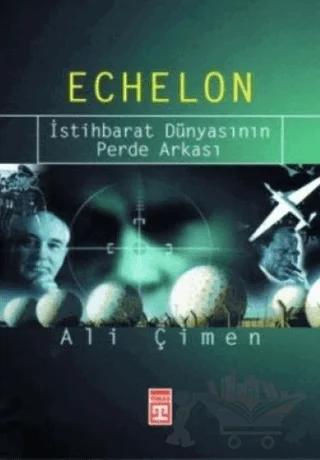 Echelon İstihbarat Dünyasının Perde Arkası