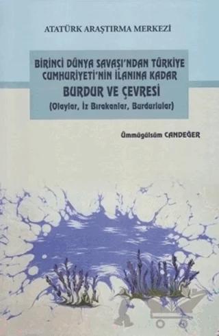 Birinci Dünya Savaşı'ndan Türkiye Cumhuriyeti'nin İlanına Kadar Burdur ve Çevresi