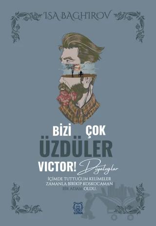 Bizi Çok Üzdüler Victor!