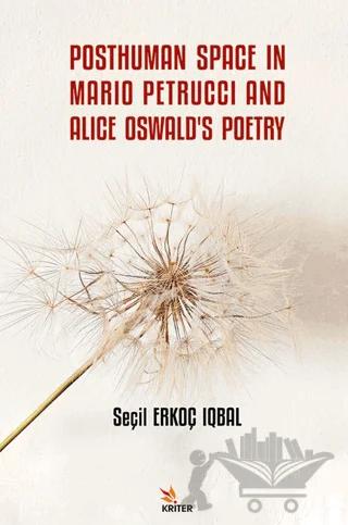 Posthuman Space in Mario Petrucci and Alice Oswald's Poetry