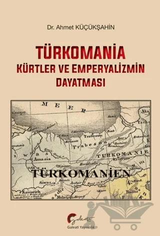 Türkomania - Kürtler ve Emperyalizmin Dayatması