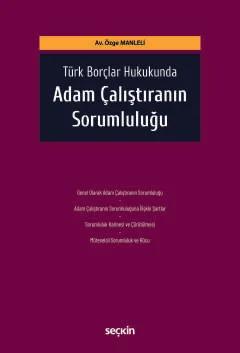 Türk Borçlar Hukukunda Adam Çalıştıranın Sorumluluğu