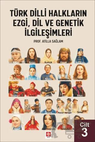 Türk Dilli Halkların Ezgi, Dil ve Genetik İlgileşimleri Cilt 3