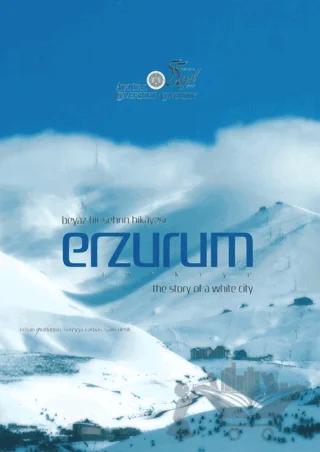 Beyaz Bir Şehrin Hikayesi Erzurum (Şömizli)