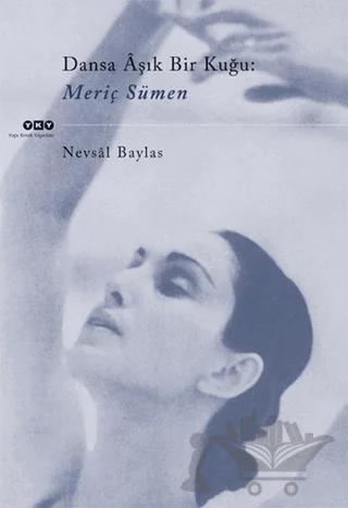 Dansa Aşık Bir Kuğu: Meriç Sümen