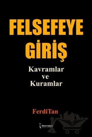 Felsefeye Giriş Kavramlar ve Kuramlar