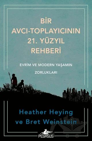 Bir Avcı-Toplayıcının 21. Yüzyıl Rehberi