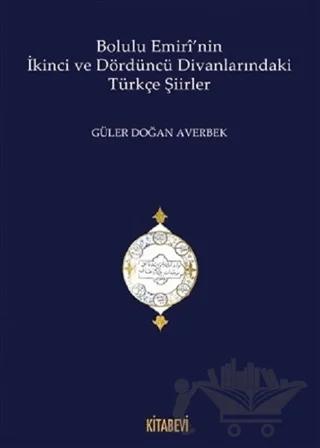 Bolulu Emiri'nin İkinci ve Dördüncü Divanlarındaki Türkçe Şiirleri