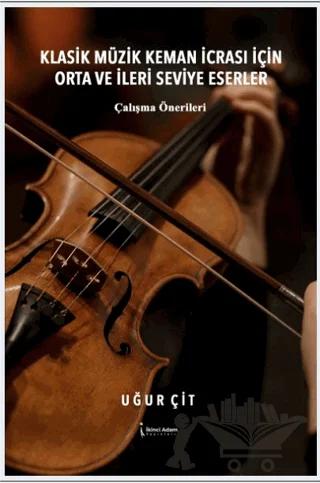 Klasik Müzik Keman İcrası İçin Orta ve İleri Seviye Eserler
