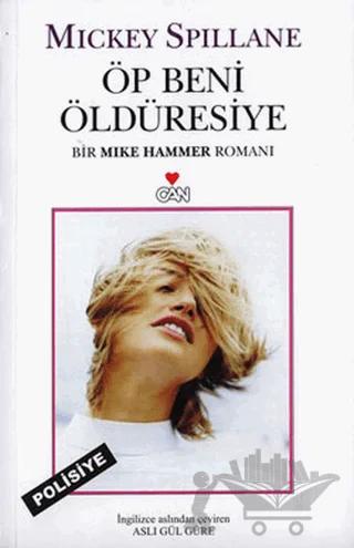 Öp Beni Öldüresiye Bir Mike Hammer Romanı