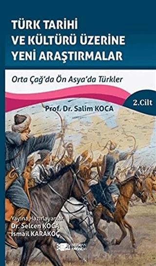 Türk Tarihi ve Kültürü Üzerine Yeni Araştırmalar 2. Cilt