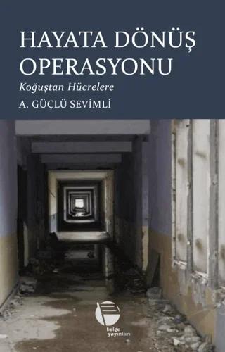 Hayata Dönüş Operasyonu – A. Güçlü Sevimli – Belge Yayınları kitap kapağı