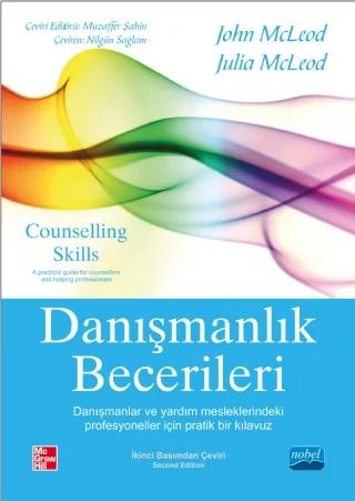 DANIŞMANLIK BECERİLERİ - Danışmanlar ve Yardım Mesleklerindeki Profesyoneller İçin Pratik Bir Klavuz - COUNSELLING SKILLS - A Practical Guide for Counsellors and Helping Professionals