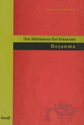 Türk Milletlerarası Özek Hukukunda Boşanma