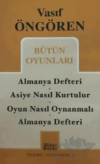 Bütün Oyunları: Almanya Defteri (Göç) / Asiye Nasıl Kurtulur? / Oyun Nasıl Oynanmalı? / Zengin Mutfağı