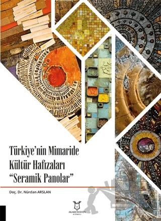 Türkiye'nin Mimaride Kültür Hafızaları Seramik Panolar