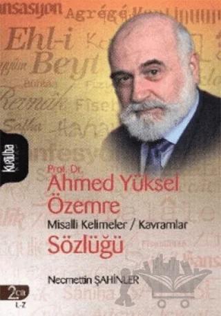 Prof. Dr. Ahmed Yüksel Özemre Misalli Kelimeler - Kavramlar Sözlüğü Cilt: 2