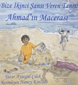 Bize İkinci Şansı Veren Tanrı: Ahmad'ın Macerası
