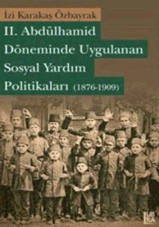 2. Abdülhamid Döneminde Uygulanan Sosyal Yardım Politikaları (1876-1909)