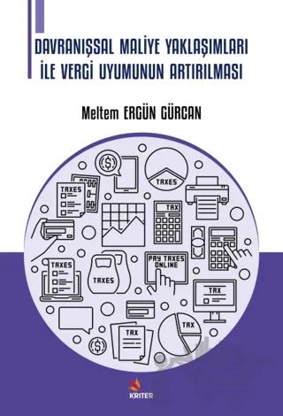 Davranışsal Maliye Yaklaşımları İle Vergi Uyumunun Artırılması – Meltem Ergün Gürcan – Kriter Yayınları kitap kapağı