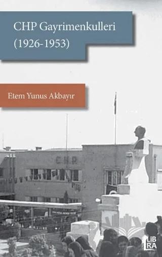 CHP Gayrimenkulleri (1926-1953)
