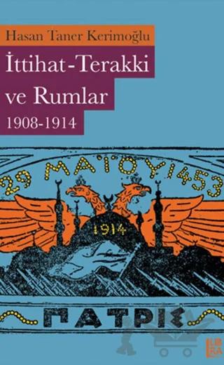 İttihat-Terakki ve Rumlar 1908-1914