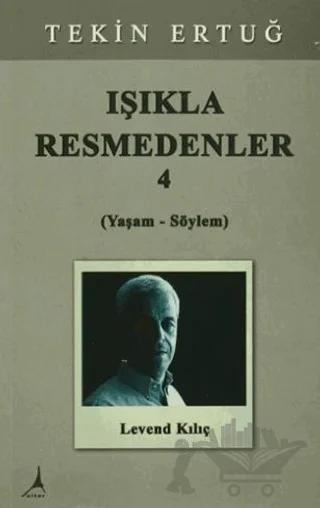 Işıkla Resmedenler 4 (Yaşam - Söylem)