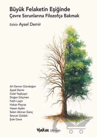 Büyük Felaketin Eşiğinde Çevre Sorunlarına Filozofça Bakmak