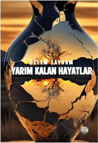 Yarım Kalan Hayatlar