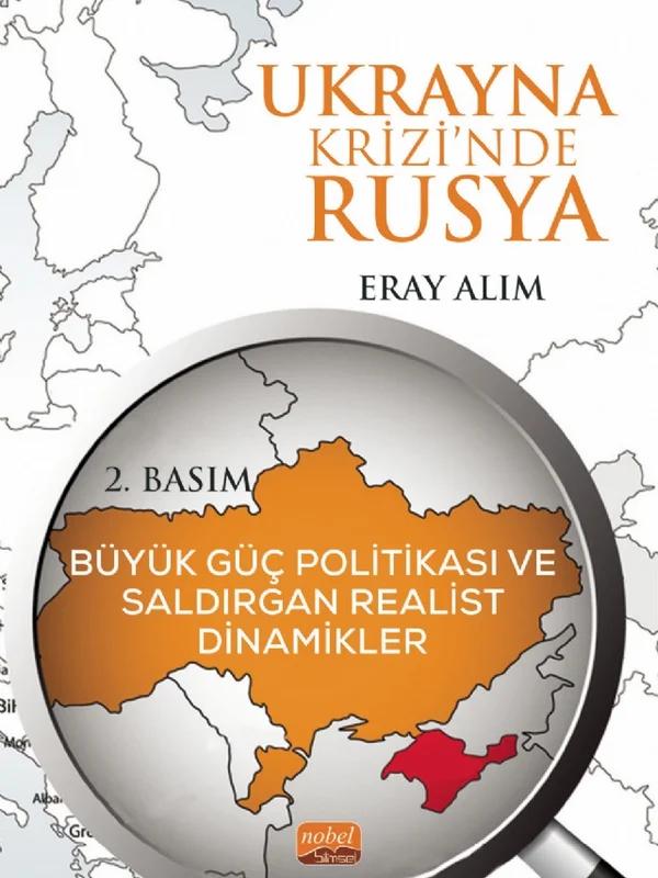 UKRAYNA KRİZİNDE RUSYA: Büyük Güç Politikası ve Saldırgan Realist Dinamikler
