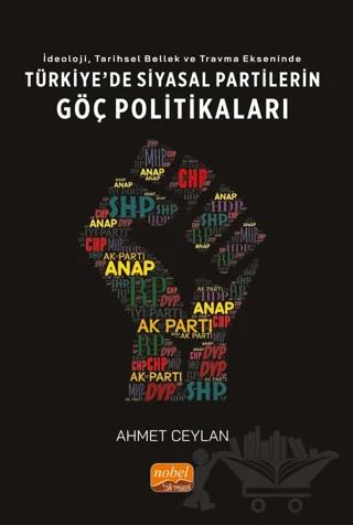 İdeoloji, Tarihsel Bellek ve Travma Ekseninde Türkiye'de Siyasi Partilerin Göç Politikaları