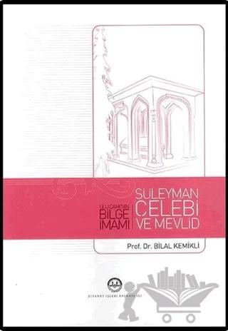 Ulu Cami'nin Bilge İmamı Süleyman Çelebi ve Mevlid