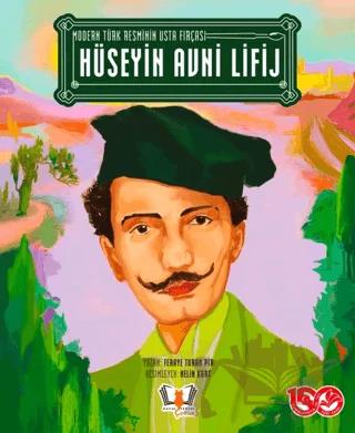 Modern Türk Resminin Usta Fırçası - Hüseyin Avni Lifij