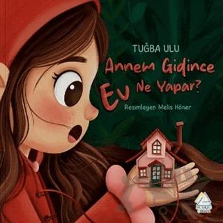 Annem Gidince Ev Ne Yapar?