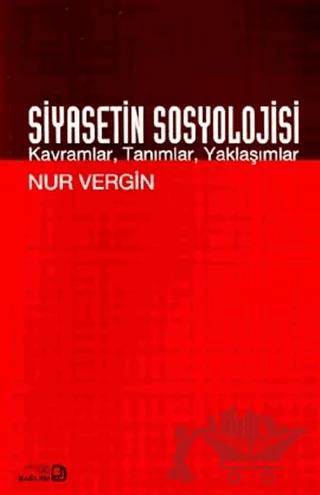 Siyasetin Sosyolojisi Kavramlar, Tanımlar, Yaklaşımlar