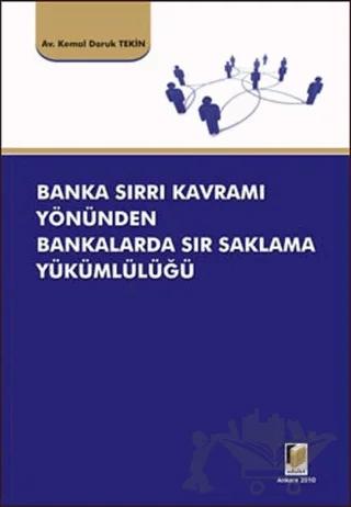 Banka Sırrı Kavramı Yönünden Bankalarda Sır Saklama Yükümlülüğü