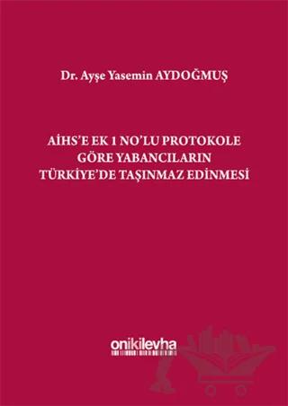 AİHS'e Ek 1 No'lu Protokole Göre Yabancıların Türkiye'de Taşınmaz Edinmesi