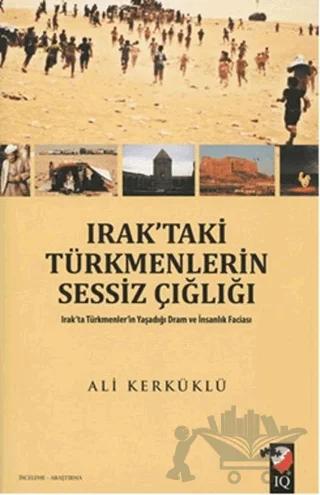 Irak’taki Türkmenlerin Sessiz Çığlığı
